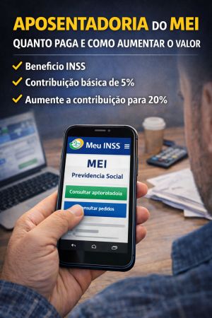 Aposentadoria do MEI: quanto paga, como funciona e como aumentar o valor