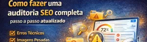 Como fazer uma auditoria SEO completa (passo a passo atualizado)
